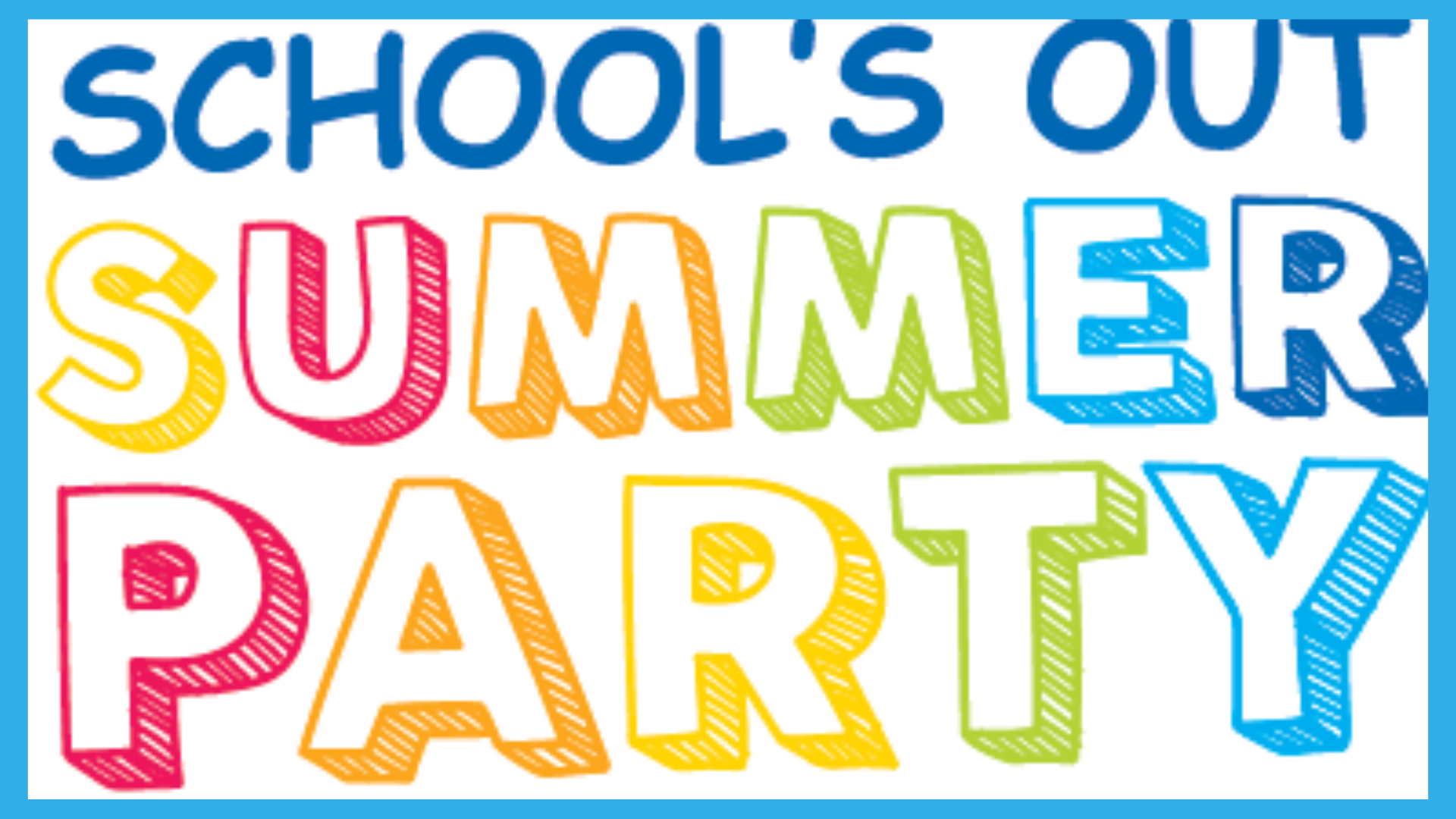 School's Out Summer Party
