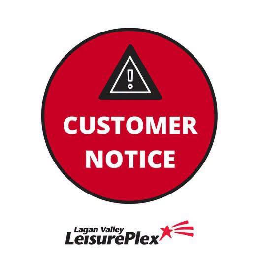Customer Notice - Lagan Valley LeisurePlex